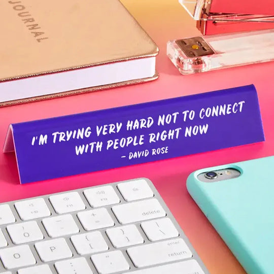 Schitt's Creek Trying Not To Connect Desk Sign