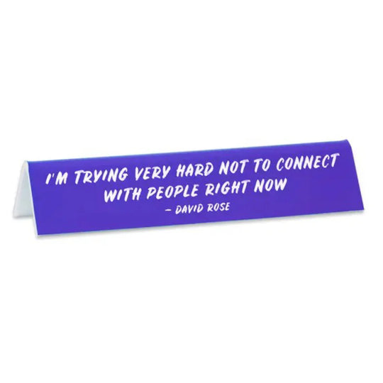 Schitt's Creek Trying Not To Connect Desk Sign